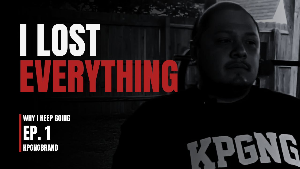 Person wearing a black shirt with 'KPGNG' text, text overlay 'I Lost Everything' and 'Why I Keep Going Ep. 1'.